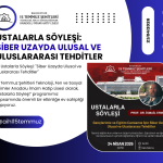 Ustalarla Söyleşi: Siber Uzayda Ulusal ve Uluslararası Tehditler
