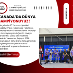 Kanada’da Dünya Şampiyonuyuz!